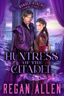 Huntress of the Citadel - Bonded Realms, #3