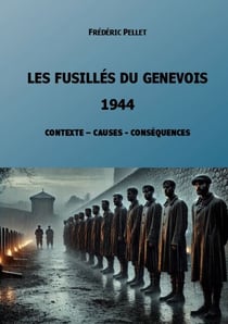 Les fusillés du Genevois - 1944 - Contexte, Causes et Conséquences