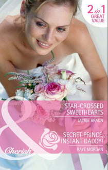Star-Crossed Sweethearts / Secret Prince, Instant Daddy! - Star-Crossed Sweethearts / Secret Prince, Instant Daddy!