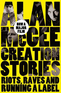 Creation Stories - Riots, Raves and Running a Label