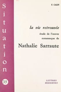 La vie retrouvée - Étude de l'œuvre romanesque de Nathalie Sarraute