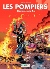 Les Pompiers - Tome 14 - Flammes and Co