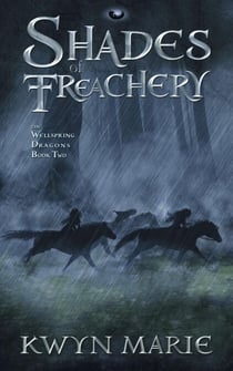 Shades of Treachery - The Wellspring Dragons, #2