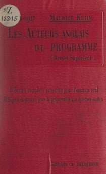 Les auteurs anglais du programme : Ouida, Longfellow, Wordsworth, Scott, Keats, Moore, Tennyson - Avec des notices et des notes en anglais et un recueil de questions posées à l'examen écrit