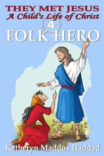 Folk Hero - A Child's Life of Christ, #4
