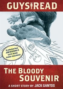 Guys Read: The Bloody Souvenir - A Short Story from Guys Read: Funny Business