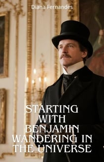 Starting With Benjamin Wandering in the Universe - Starting With Benjamin Wandering in the Universe, #9