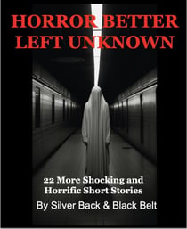 Horror Better Left Unknown
