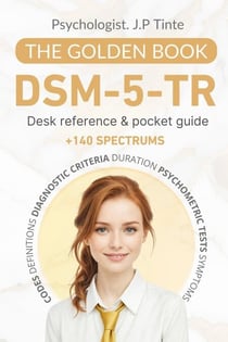 DSM 5 TR Desk Reference &amp; Pocket Guide | The Golden Book: +140 Spectrums - Codes, Definitions, Diagnostic Criteria, Duration, Psychometric Tests, Symptoms