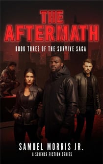 The Aftermath: A Science Fiction Series - The Survive Saga, Book 3 - The Survive Saga, #3