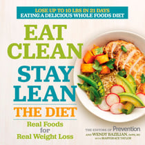 Eat Clean, Stay Lean: The Diet - Real Foods for Real Weight Loss
