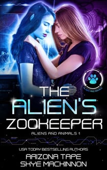 The Alien's Zookeeper - Aliens and Animals, #1