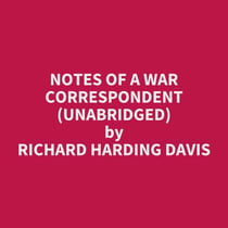 Notes of a War Correspondent (Unabridged) - optional
