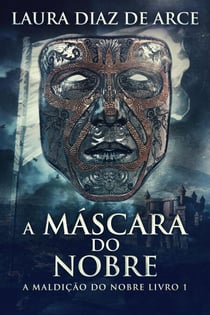 A Máscara do Nobre - A Maldição do Nobre, #1