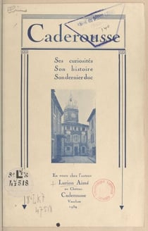 Une petite ville pittoresque du comtat : Caderousse - Ses curiosités, son histoire, son dernier duc