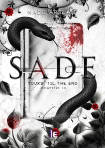 Sade - Chapitre 4 - Yours ’til the End