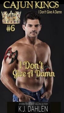 I Don't Give A Damn - Cajun Kings, #6