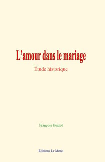 L’amour dans le mariage - Étude historique