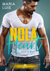Sois à moi ! - NOLA Heart, T1