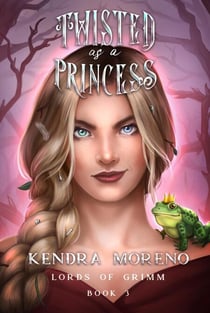 Twisted as a Princess - Lords of Grimm, #3