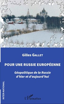 Pour une Russie européenne - Géopolitique de la Russie d'hier et d'aujourd'hui