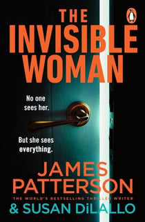 The Invisible Woman - An addictive twisty new thriller from Sunday Times bestselling crime author