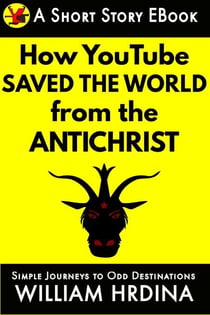 How YouTube Saved the World from the Antichrist - Simple Journeys to Odd Destinations, #47