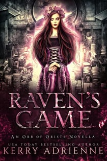 Raven's Game - The Orb of Oriste, #0
