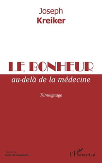 Le bonheur au-delà de la médecine - Témoignage
