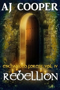 Rebellion - Enchanted Forest, #4
