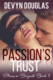 Passion's Trust - Pleasure Brigade, #3