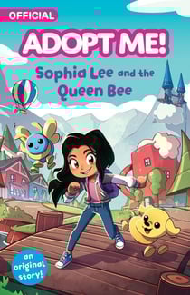 Adopt Me!: Sophia Lee and the Queen Bee - An Original Novel