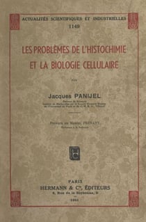 Les problèmes de l'histochimie et la biologie cellulaire