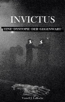 Invictus - Eine Dystopie der Gegenwart
