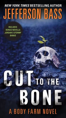Cut to the Bone - A Body Farm Novel