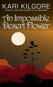 An Impossible Desert Flower