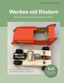 Werken mit Kindern - für Schule, Homeschooling und Freizeit, Band 1