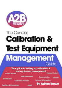 The Concise Calibration & Test Equipment Management Guide - The Concise Collection, #1