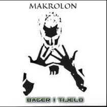 Makrolon - Bager i Tijelo - Prvi Dio, #1