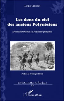 Les dons du ciel des anciens Polynésiens - Archéoastronomie en Polynésie française