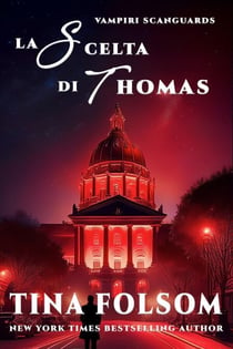 La Scelta di Thomas - Vampiri Scanguards, #8