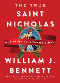 The True Saint Nicholas - Why He Matters to Christmas