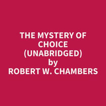The Mystery Of Choice (UNABRIDGED) - optional