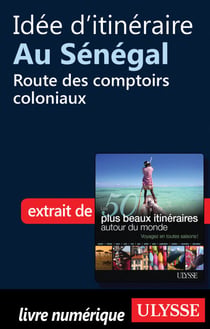 Idée d'itinéraire au Sénégal : Route des comptoirs coloniaux