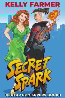 Secret Spark - Vector City Supers, #1