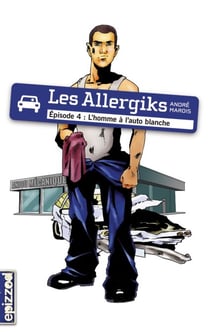 L’homme à l’auto blanche - Les Allergiks, épisode 4