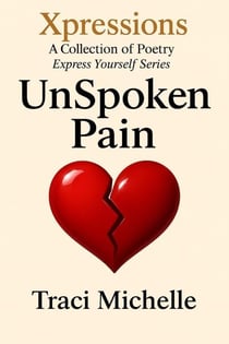 UnSpoken Pain - Express Yourself Series, #2