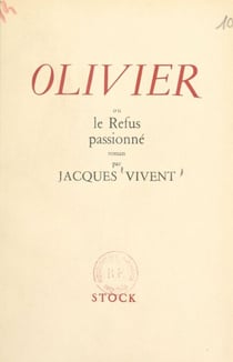 Olivier - Ou Le refus passionné