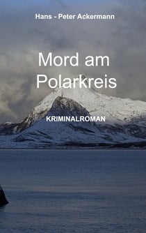 Mord am Polarkreis - Aus der Reihe Nordlandgeschichten
