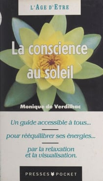 La conscience au soleil - Visualisations, relaxations intégratives